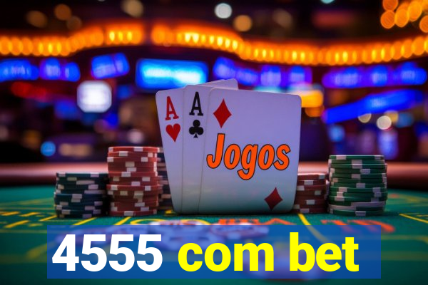 4555 com bet